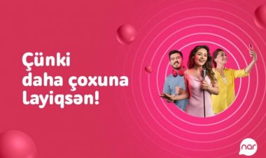 “Nar” əyləncə dolu yay kampaniyasına start verir