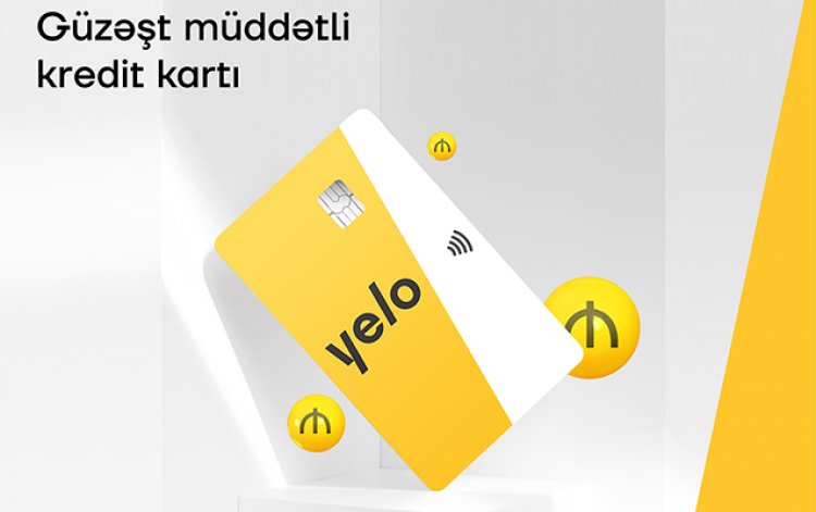 Yelo Bank-dan güzəştli 10 000 AZN-dək kredit kartı