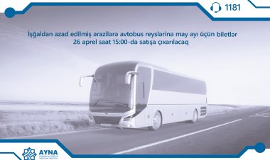 May ayı üçün Şuşa və Ağdama bilet satışına başlanır