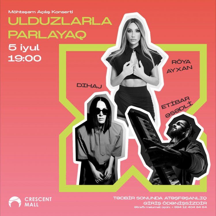 “Crescent Mall”un möhtəşəm açılış konserti baş tutacaq