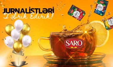 SARO çayları bütün media nümayəndələrini təbrik edir