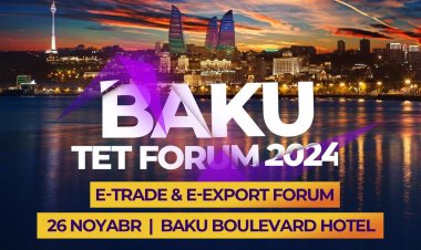 Bakıda “Turan e-ticarət və e-ixracat Forum”u keçiriləcək
