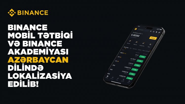 Binance mobil tətbiqi və Binance Akademiya Azərbaycan dilində istifadəyə verildi