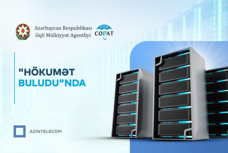Əqli Mülkiyyət Agentliyi İT sistemlərini “Hökumət buludu”na köçürüb