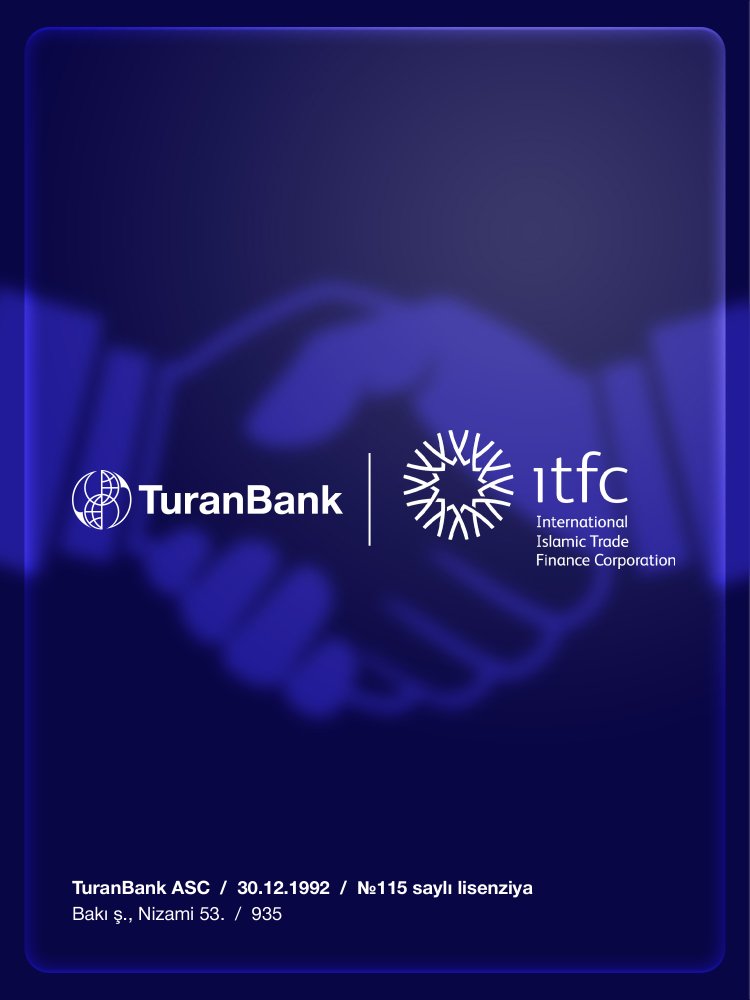 TuranBank və ITFC arasında maliyyələşmə üzrə uğurlu əməkdaşlıq davam edir